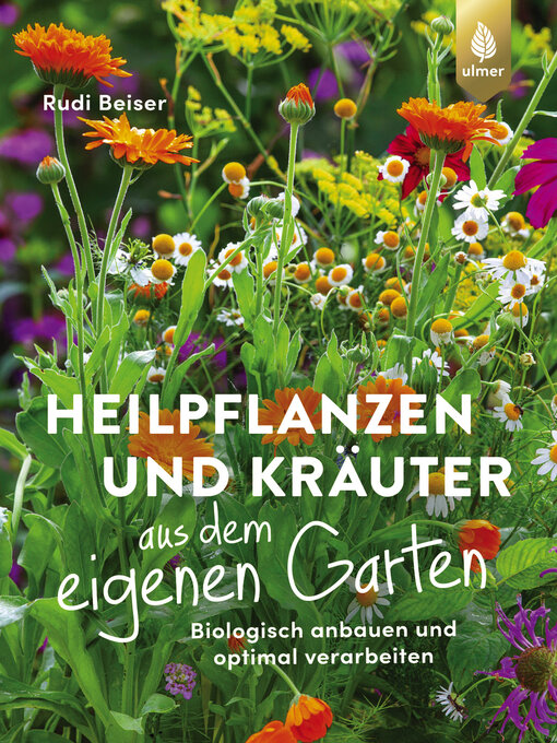 Titeldetails für Heilpflanzen und Kräuter aus dem eigenen Garten nach Rudi Beiser - Warteliste